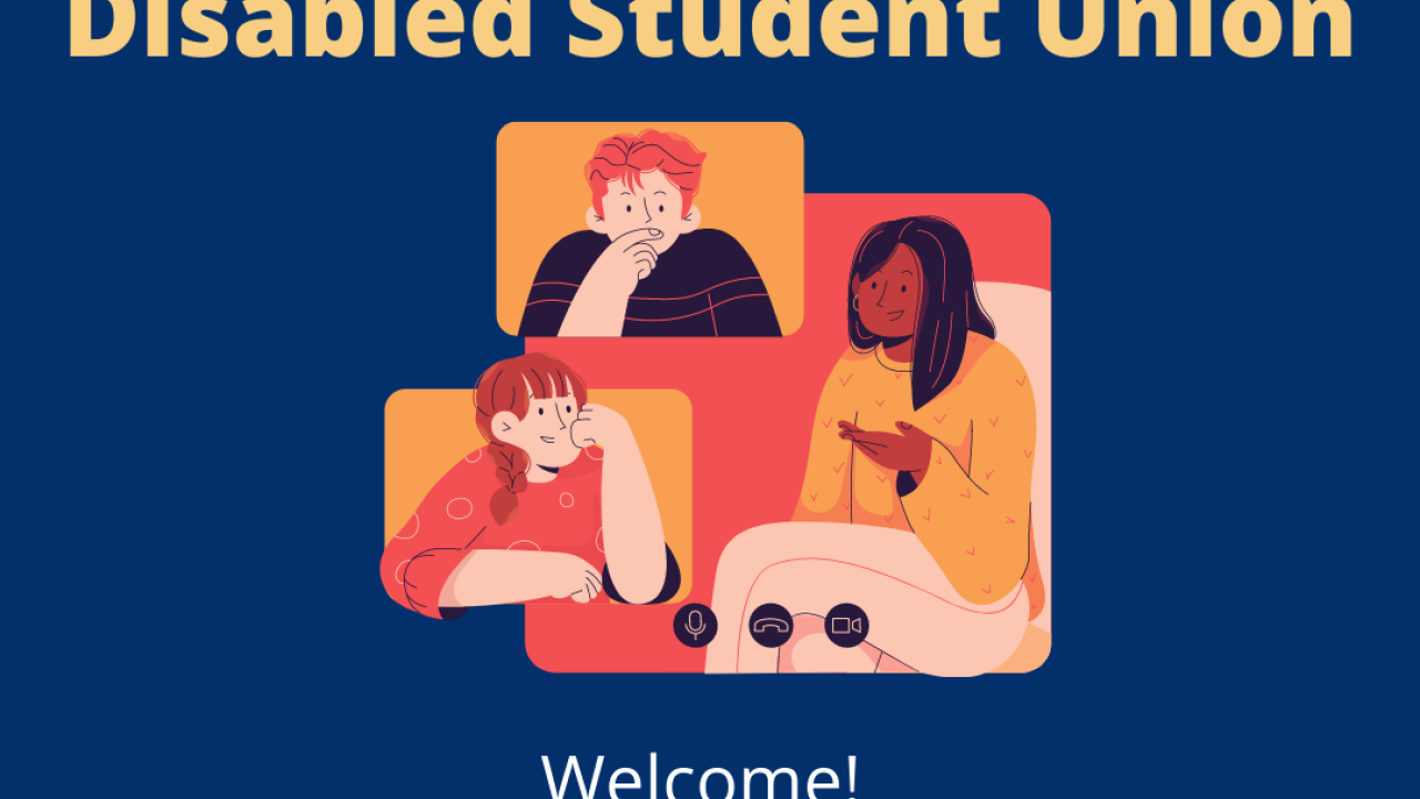 White and yellow text on a blue background, saying "UC Davis Disabled Student Union" at the top. The image is people on a zoom call in yellow, orange, and pink, there are three people talking. The bottom text reads "Welcome! Join our bi-weekly meetings and our Discord/Instagram to get connected!"